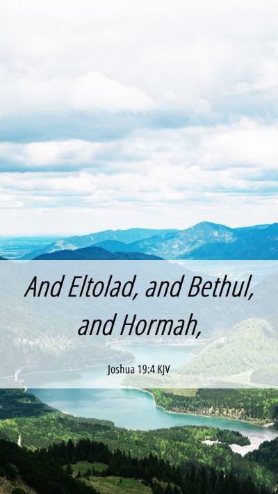 Picture 06 - Joshua 19:4 KJV Mobile Phone Wallpaper - And Eltolad, and Bethul, and - Mobile Bible Verse Wallpaper