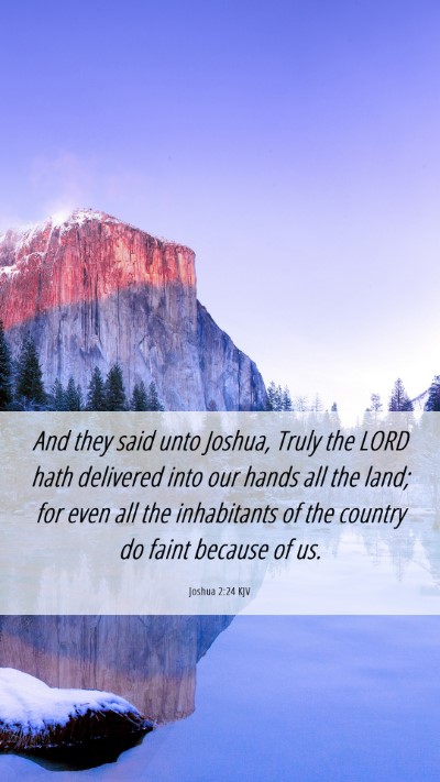 Picture 06 - Joshua 2:24 KJV Mobile Phone Wallpaper - And they said unto Joshua, Truly the LORD hath - Mobile Bible Verse Wallpaper