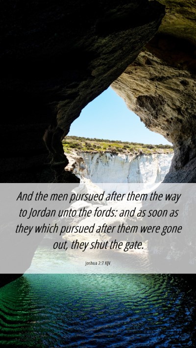 Picture 06 - Joshua 2:7 KJV Mobile Phone Wallpaper - And the men pursued after them the way to Jordan - Mobile Bible Verse Wallpaper
