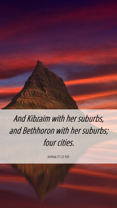 Picture 06 - Joshua 21:22 KJV Mobile Phone Wallpaper - And Kibzaim with her suburbs, and Bethhoron with - Mobile Bible Verse Wallpaper