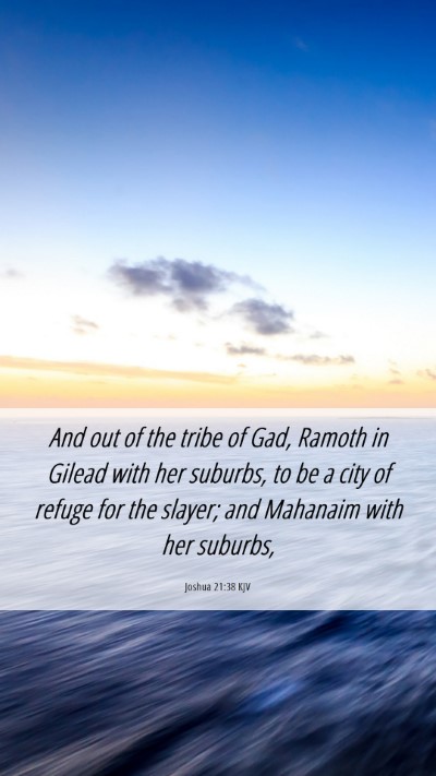 Picture 06 - Joshua 21:38 KJV Mobile Phone Wallpaper - And out of the tribe of Gad, Ramoth in Gilead - Mobile Bible Verse Wallpaper