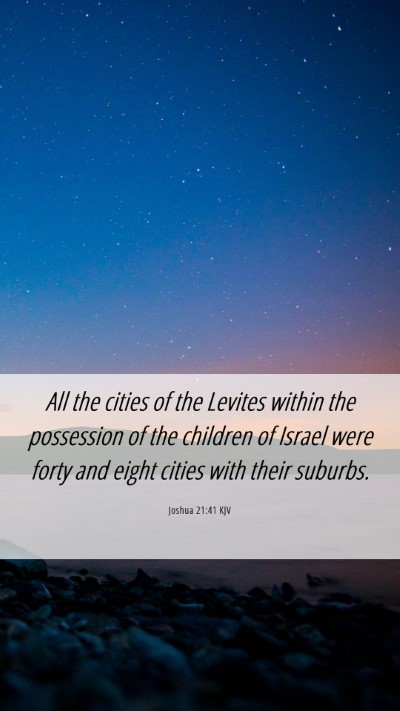 Picture 06 - Joshua 21:41 KJV Mobile Phone Wallpaper - All the cities of the Levites within the - Mobile Bible Verse Wallpaper