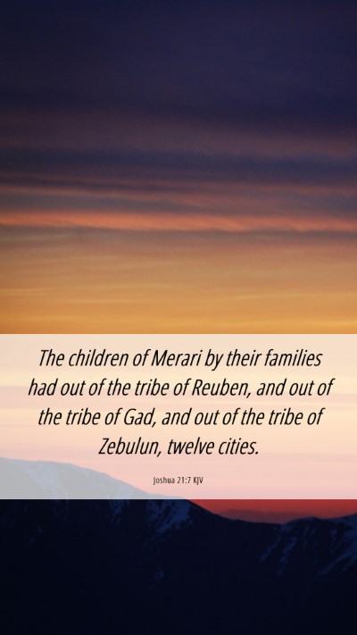 Picture 06 - Joshua 21:7 KJV Mobile Phone Wallpaper - The children of Merari by their families had out - Mobile Bible Verse Wallpaper