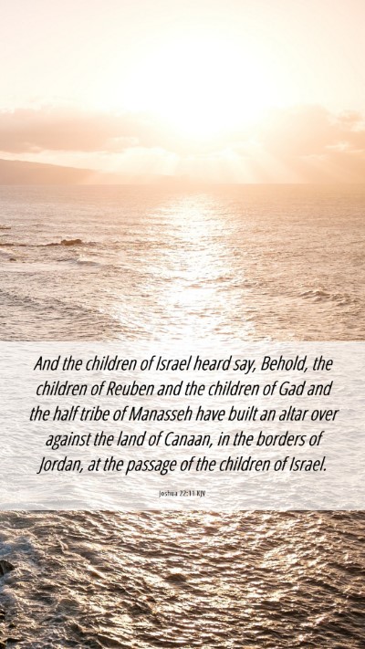 Picture 06 - Joshua 22:11 KJV Mobile Phone Wallpaper - And the children of Israel heard say, Behold, the - Mobile Bible Verse Wallpaper