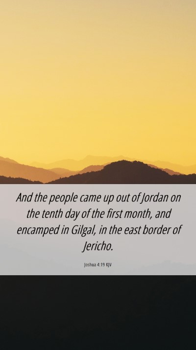 Picture 06 - Joshua 4:19 KJV Mobile Phone Wallpaper - And the people came up out of Jordan on the tenth - Mobile Bible Verse Wallpaper