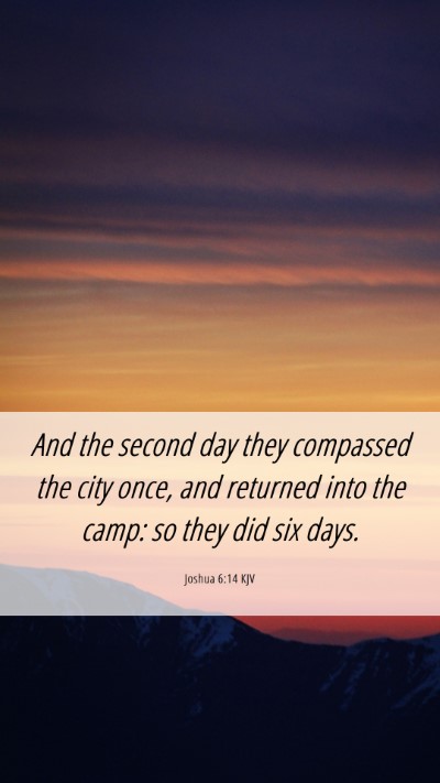 Picture 06 - Joshua 6:14 KJV Mobile Phone Wallpaper - And the second day they compassed the city once, - Mobile Bible Verse Wallpaper
