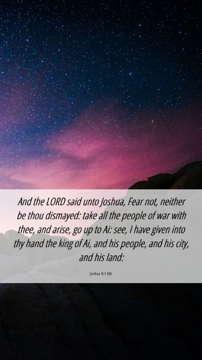 Picture 06 - Joshua 8:1 KJV Mobile Phone Wallpaper - And the LORD said unto Joshua, Fear not, neither - Mobile Bible Verse Wallpaper