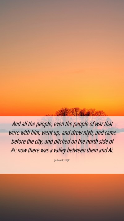 Picture 06 - Joshua 8:11 KJV Mobile Phone Wallpaper - And all the people, even the people of war that - Mobile Bible Verse Wallpaper