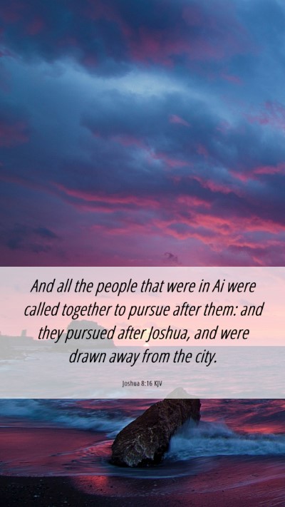 Picture 06 - Joshua 8:16 KJV Mobile Phone Wallpaper - And all the people that were in Ai were called - Mobile Bible Verse Wallpaper