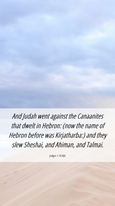 Picture 06 - Judges 1:10 KJV Mobile Phone Wallpaper - And Judah went against the Canaanites that dwelt - Mobile Bible Verse Wallpaper