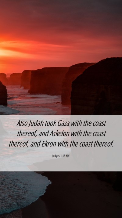 Picture 06 - Judges 1:18 KJV Mobile Phone Wallpaper - Also Judah took Gaza with the coast thereof, and - Mobile Bible Verse Wallpaper
