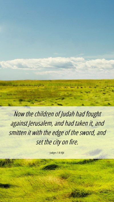 Picture 06 - Judges 1:8 KJV Mobile Phone Wallpaper - Now the children of Judah had fought against - Mobile Bible Verse Wallpaper