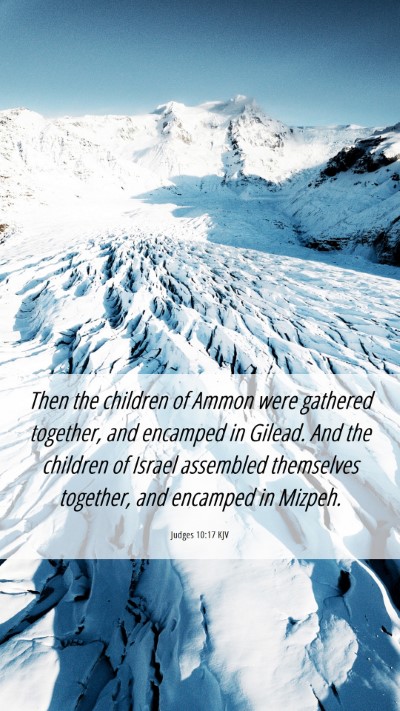 Picture 06 - Judges 10:17 KJV Mobile Phone Wallpaper - Then the children of Ammon were gathered - Mobile Bible Verse Wallpaper