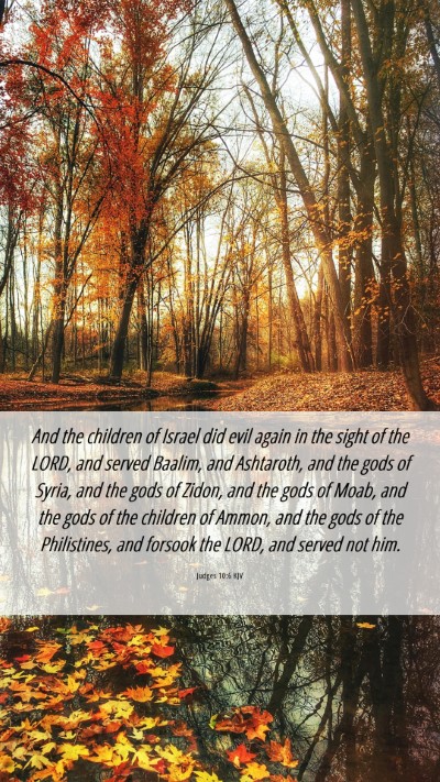 Picture 06 - Judges 10:6 KJV Mobile Phone Wallpaper - And the children of Israel did evil again in the - Mobile Bible Verse Wallpaper