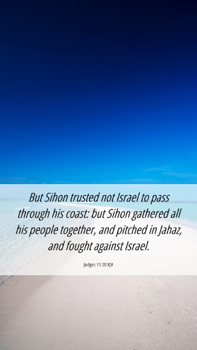 Picture 06 - Judges 11:20 KJV Mobile Phone Wallpaper - But Sihon trusted not Israel to pass through his - Mobile Bible Verse Wallpaper