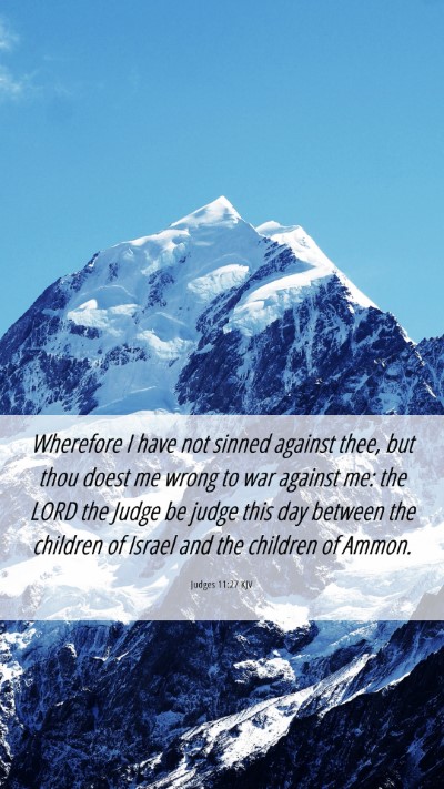 Picture 06 - Judges 11:27 KJV Mobile Phone Wallpaper - Wherefore I have not sinned against thee, but - Mobile Bible Verse Wallpaper
