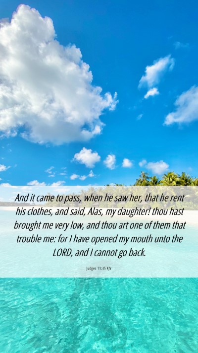 Picture 06 - Judges 11:35 KJV Mobile Phone Wallpaper - And it came to pass, when he saw her, that he - Mobile Bible Verse Wallpaper