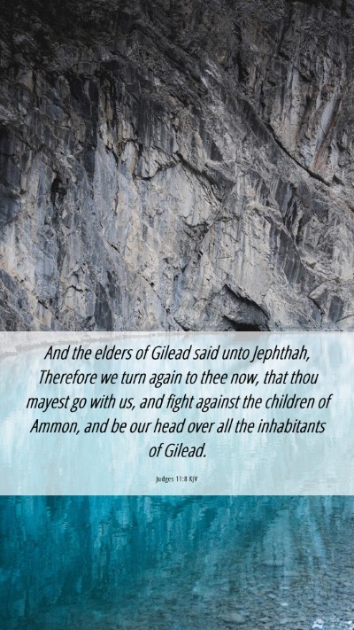 Picture 06 - Judges 11:8 KJV Mobile Phone Wallpaper - And the elders of Gilead said unto Jephthah, - Mobile Bible Verse Wallpaper