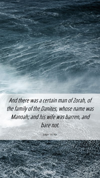 Picture 06 - Judges 13:2 KJV Mobile Phone Wallpaper - And there was a certain man of Zorah, of the - Mobile Bible Verse Wallpaper
