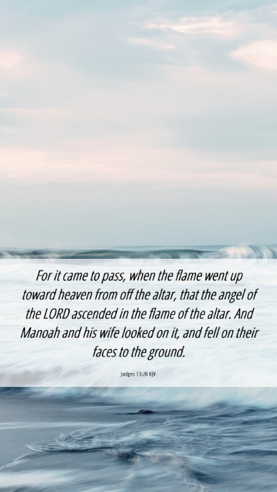 Picture 06 - Judges 13:20 KJV Mobile Phone Wallpaper - For it came to pass, when the flame went up - Mobile Bible Verse Wallpaper