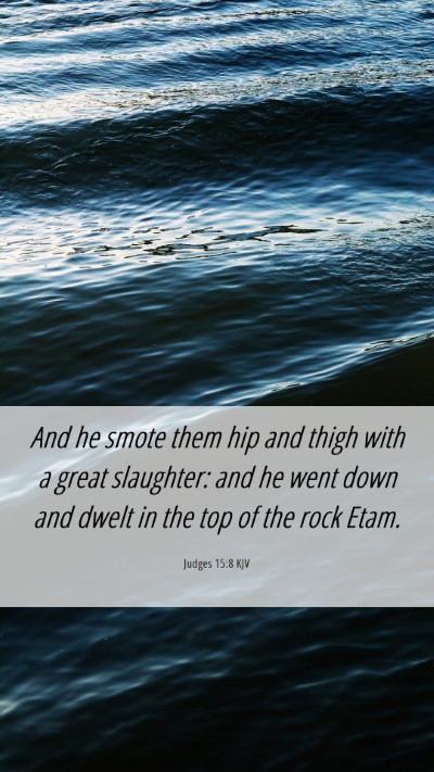 Picture 06 - Judges 15:8 KJV Mobile Phone Wallpaper - And he smote them hip and thigh with a great - Mobile Bible Verse Wallpaper