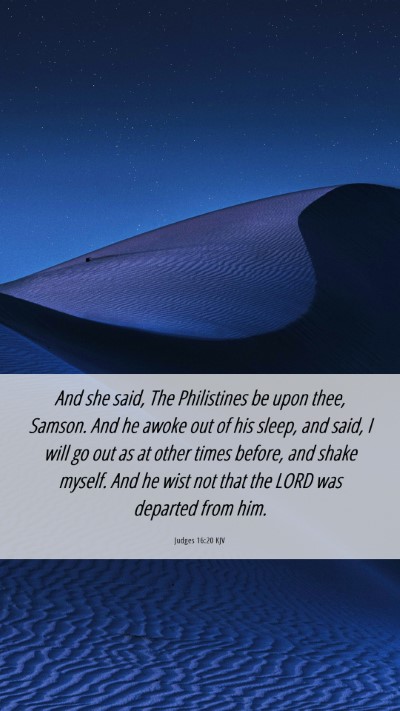 Picture 06 - Judges 16:20 KJV Mobile Phone Wallpaper - And she said, The Philistines be upon thee, - Mobile Bible Verse Wallpaper