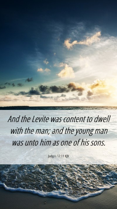 Picture 06 - Judges 17:11 KJV Mobile Phone Wallpaper - And the Levite was content to dwell with the man; - Mobile Bible Verse Wallpaper