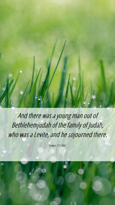 Picture 06 - Judges 17:7 KJV Mobile Phone Wallpaper - And there was a young man out of Bethlehemjudah - Mobile Bible Verse Wallpaper