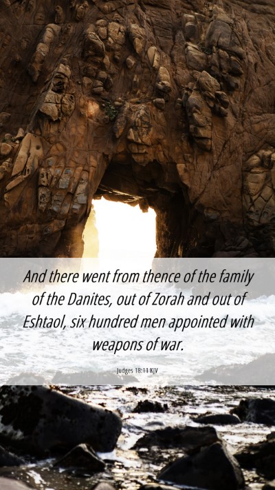 Picture 06 - Judges 18:11 KJV Mobile Phone Wallpaper - And there went from thence of the family of the - Mobile Bible Verse Wallpaper
