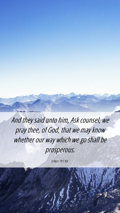 Picture 06 - Judges 18:5 KJV Mobile Phone Wallpaper - And they said unto him, Ask counsel, we pray - Mobile Bible Verse Wallpaper