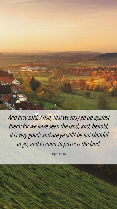 Picture 06 - Judges 18:9 KJV Mobile Phone Wallpaper - And they said, Arise, that we may go up against - Mobile Bible Verse Wallpaper