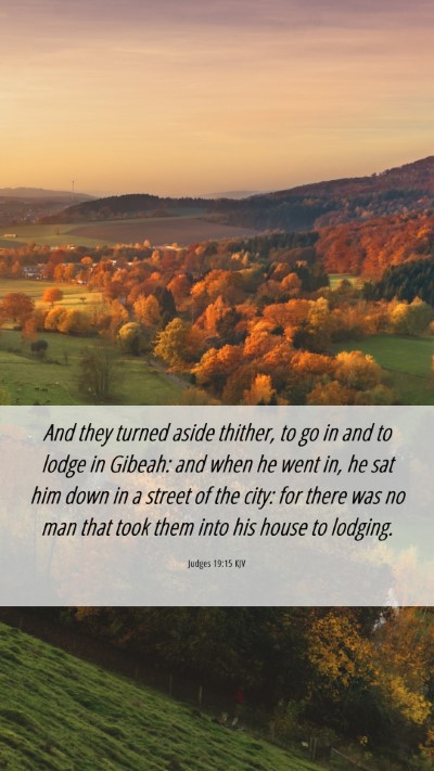 Picture 06 - Judges 19:15 KJV Mobile Phone Wallpaper - And they turned aside thither, to go in and to - Mobile Bible Verse Wallpaper