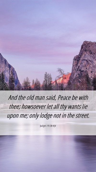 Picture 06 - Judges 19:20 KJV Mobile Phone Wallpaper - And the old man said, Peace be with thee; - Mobile Bible Verse Wallpaper