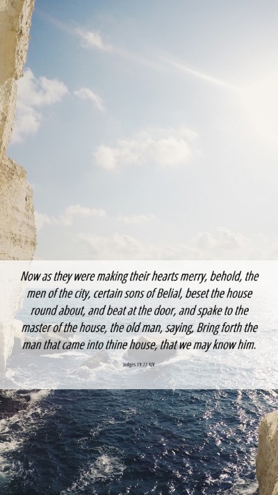 Picture 06 - Judges 19:22 KJV Mobile Phone Wallpaper - Now as they were making their hearts merry, - Mobile Bible Verse Wallpaper