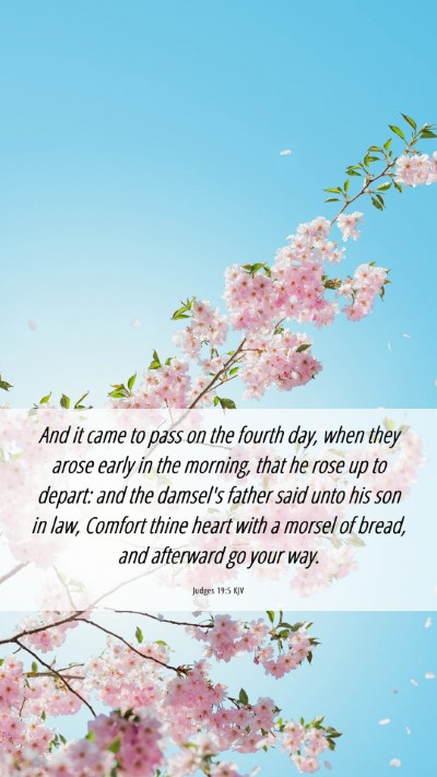 Picture 06 - Judges 19:5 KJV Mobile Phone Wallpaper - And it came to pass on the fourth day, when they - Mobile Bible Verse Wallpaper