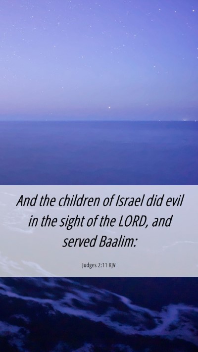 Picture 06 - Judges 2:11 KJV Mobile Phone Wallpaper - And the children of Israel did evil in the sight - Mobile Bible Verse Wallpaper