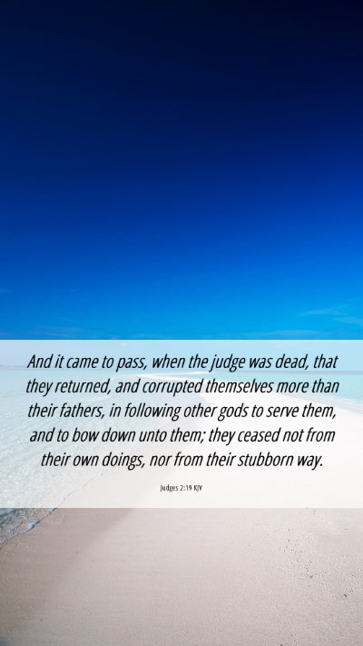 Picture 06 - Judges 2:19 KJV Mobile Phone Wallpaper - And it came to pass, when the judge was dead, - Mobile Bible Verse Wallpaper