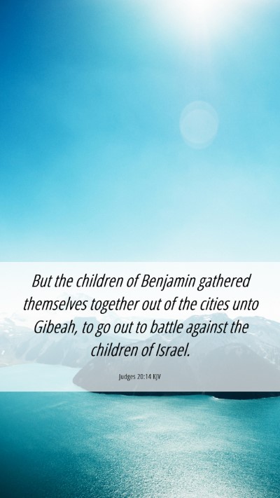 Picture 06 - Judges 20:14 KJV Mobile Phone Wallpaper - But the children of Benjamin gathered themselves - Mobile Bible Verse Wallpaper
