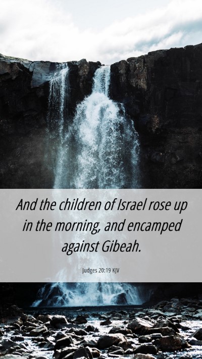 Picture 06 - Judges 20:19 KJV Mobile Phone Wallpaper - And the children of Israel rose up in the - Mobile Bible Verse Wallpaper