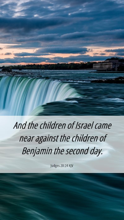 Picture 06 - Judges 20:24 KJV Mobile Phone Wallpaper - And the children of Israel came near against the - Mobile Bible Verse Wallpaper