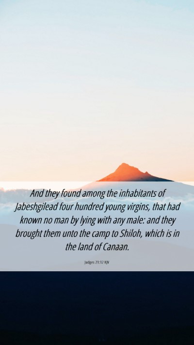 Picture 06 - Judges 21:12 KJV Mobile Phone Wallpaper - And they found among the inhabitants of - Mobile Bible Verse Wallpaper