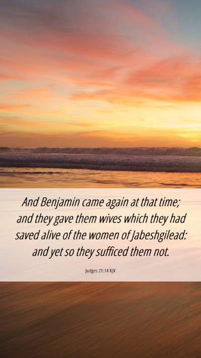 Picture 06 - Judges 21:14 KJV Mobile Phone Wallpaper - And Benjamin came again at that time; and they - Mobile Bible Verse Wallpaper