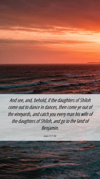 Picture 06 - Judges 21:21 KJV Mobile Phone Wallpaper - And see, and, behold, if the daughters of Shiloh - Mobile Bible Verse Wallpaper