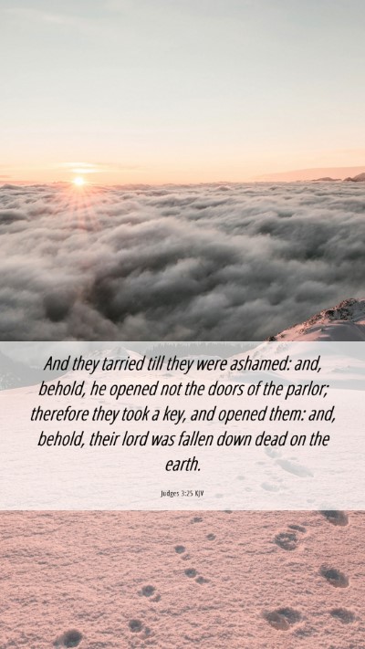 Picture 06 - Judges 3:25 KJV Mobile Phone Wallpaper - And they tarried till they were ashamed: and, - Mobile Bible Verse Wallpaper