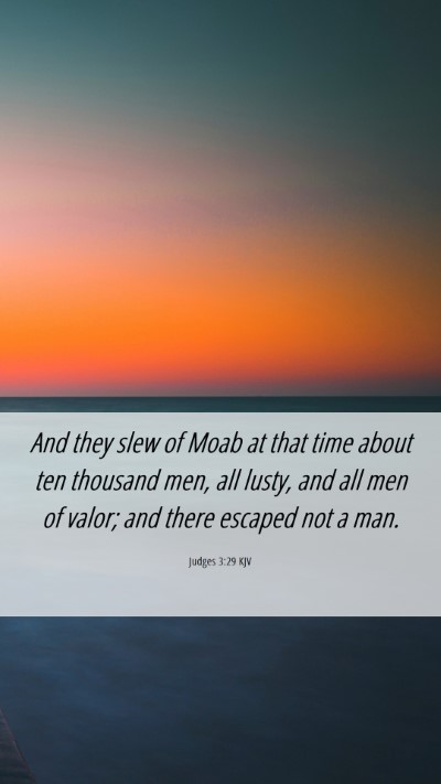 Picture 06 - Judges 3:29 KJV Mobile Phone Wallpaper - And they slew of Moab at that time about ten - Mobile Bible Verse Wallpaper