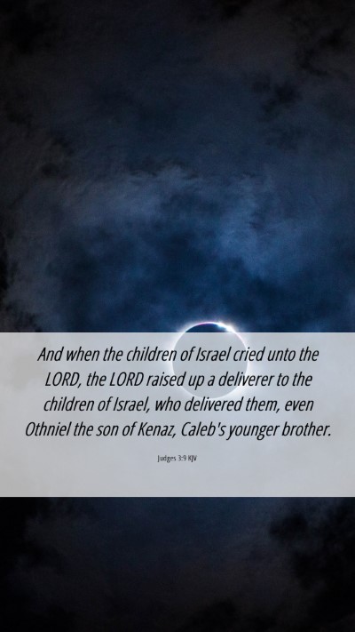 Picture 06 - Judges 3:9 KJV Mobile Phone Wallpaper - And when the children of Israel cried unto the - Mobile Bible Verse Wallpaper