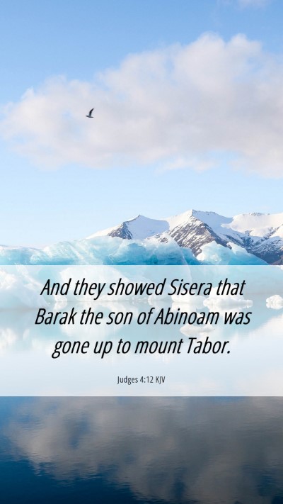 Picture 06 - Judges 4:12 KJV Mobile Phone Wallpaper - And they showed Sisera that Barak the son of - Mobile Bible Verse Wallpaper
