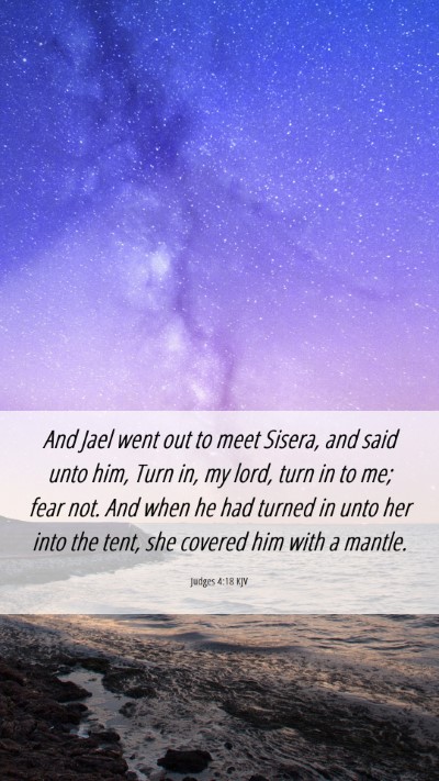 Picture 06 - Judges 4:18 KJV Mobile Phone Wallpaper - And Jael went out to meet Sisera, and said unto - Mobile Bible Verse Wallpaper