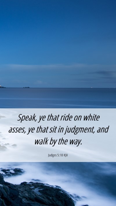 Picture 06 - Judges 5:10 KJV Mobile Phone Wallpaper - Speak, ye that ride on white asses, ye that sit - Mobile Bible Verse Wallpaper