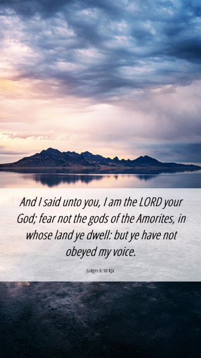 Picture 06 - Judges 6:10 KJV Mobile Phone Wallpaper - And I said unto you, I am the LORD your God; fear - Mobile Bible Verse Wallpaper